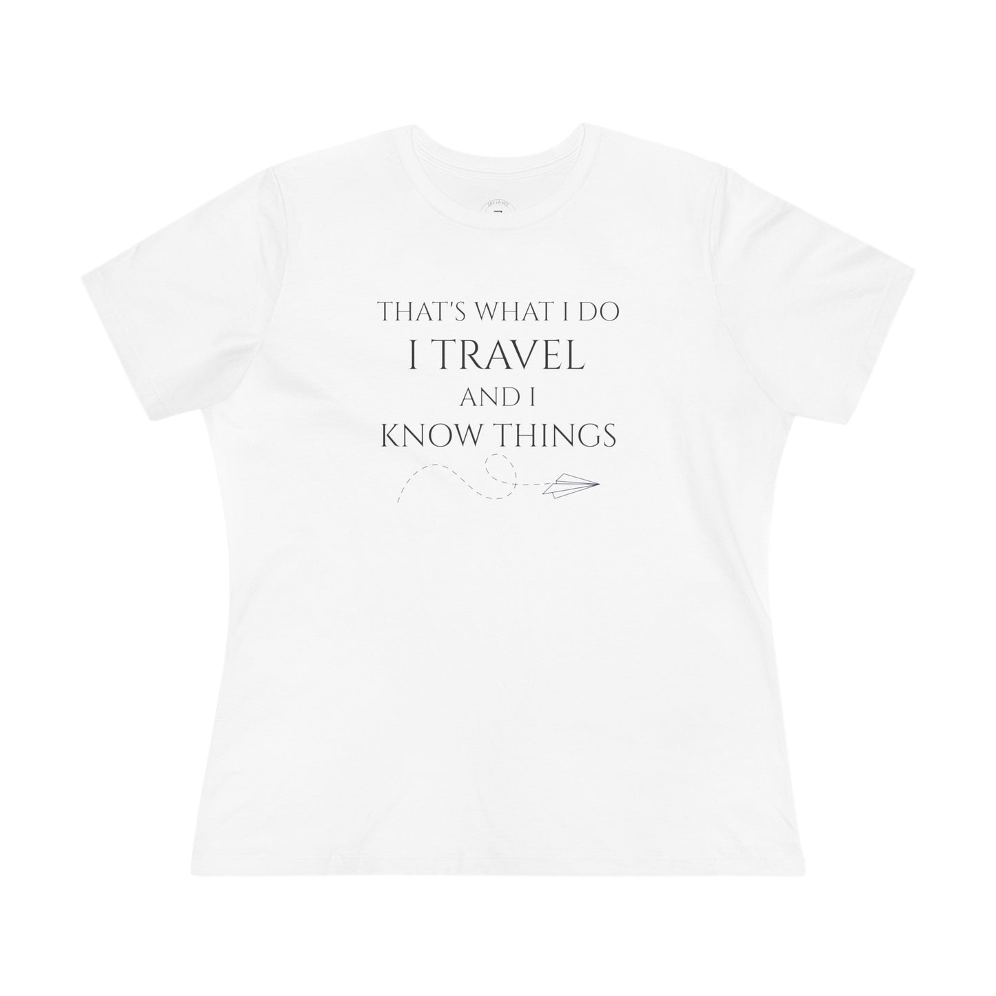 I Travel and Know Things - Women's Travel T-Shirt
