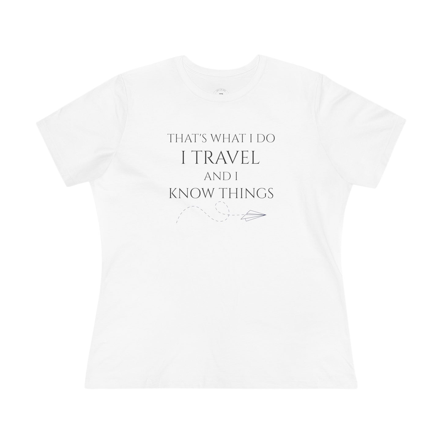 I Travel and Know Things- Women's T-Shirt