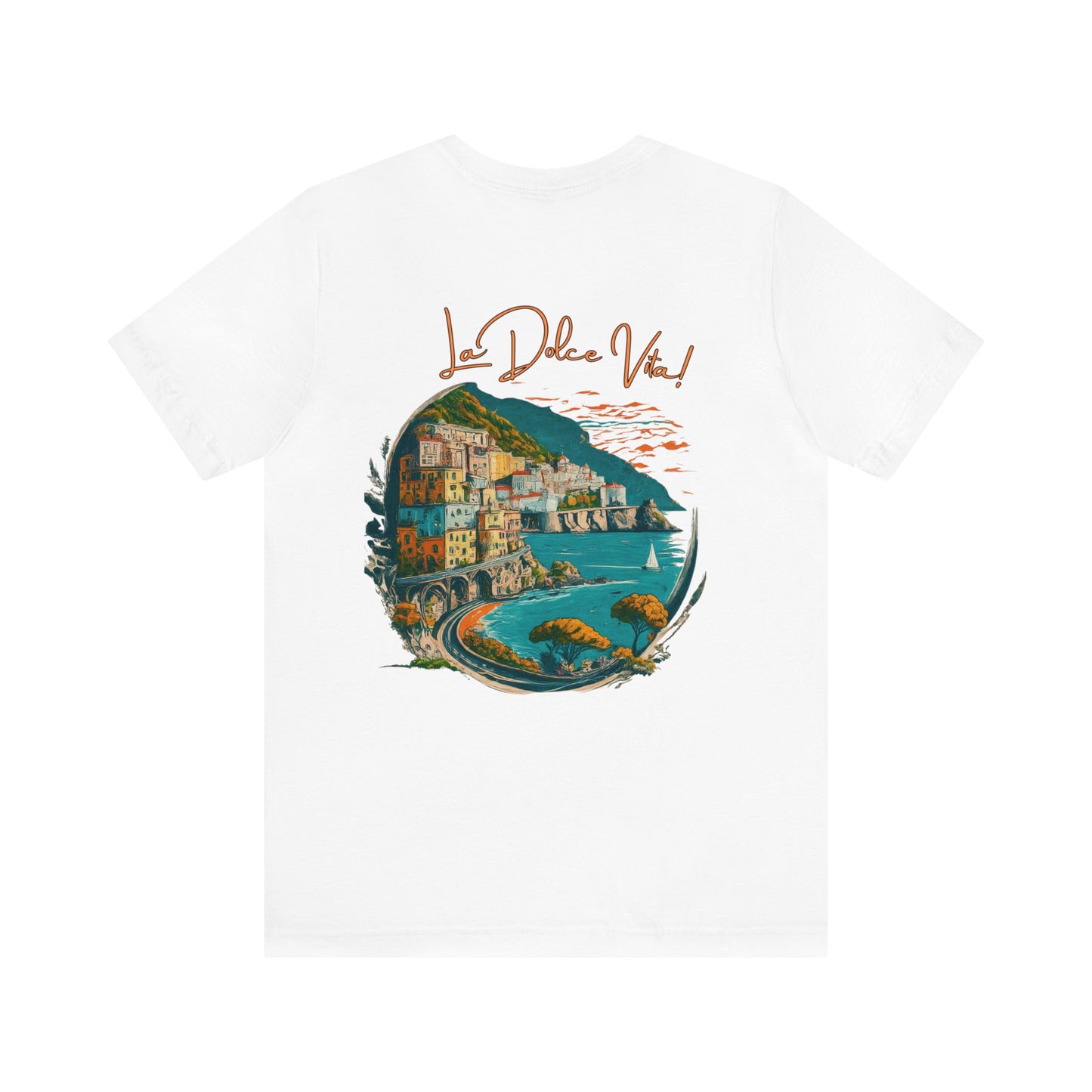 Italy Amalfi Coast Dolce Vita- Unisex T-Shirt (Back Print)