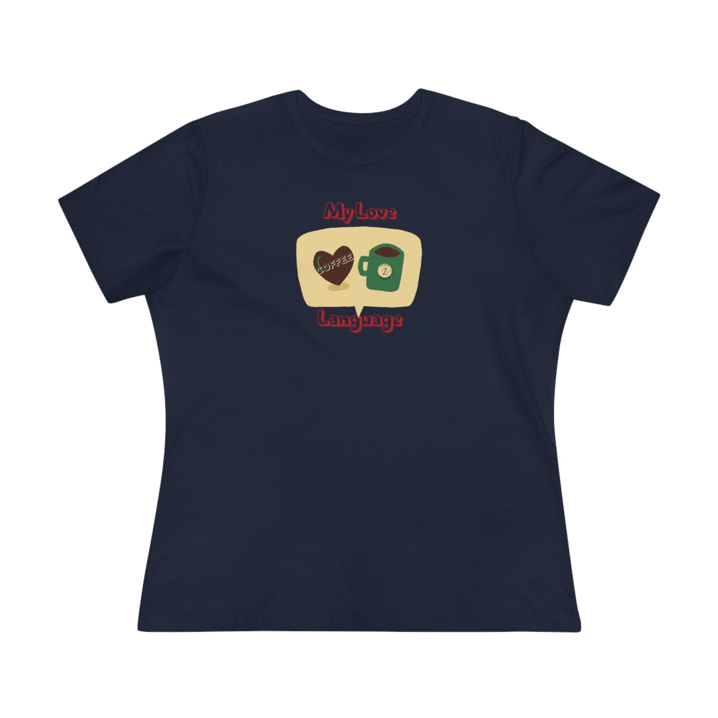 Coffee My Love Language- Women's T-Shirt