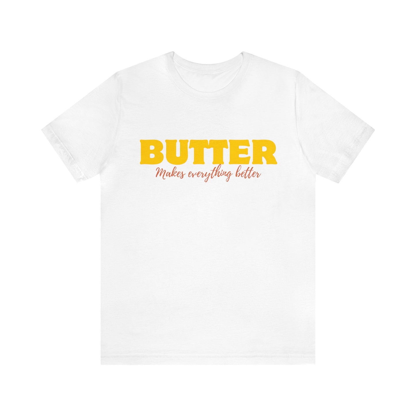 Butter- Unisex T-Shirt