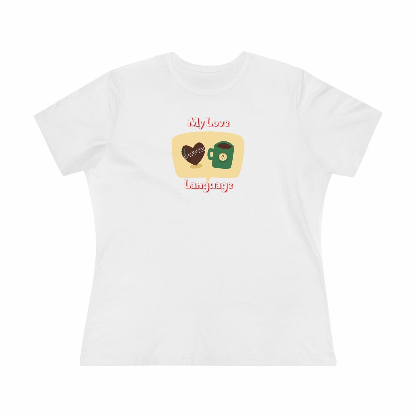 Coffee My Love Language- Women's T-Shirt