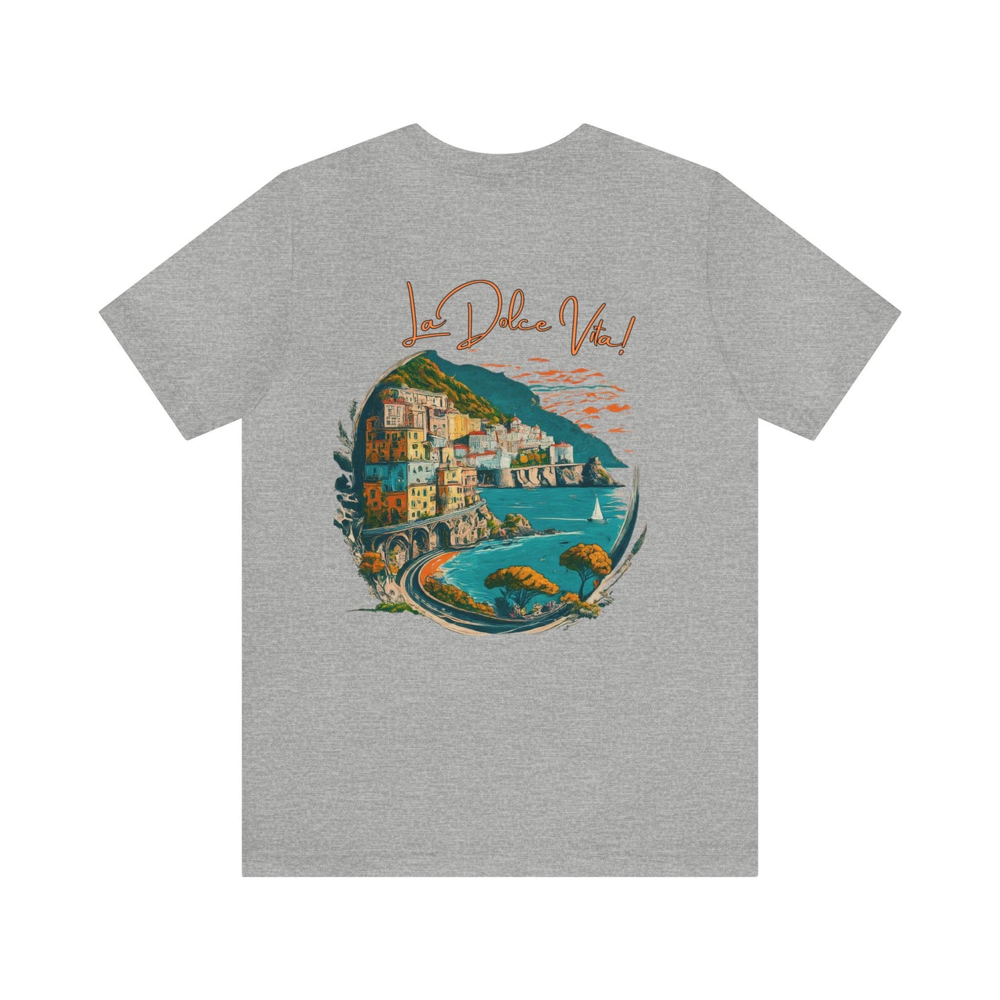 Italy Amalfi Coast Dolce Vita- Unisex T-Shirt (Back Print)