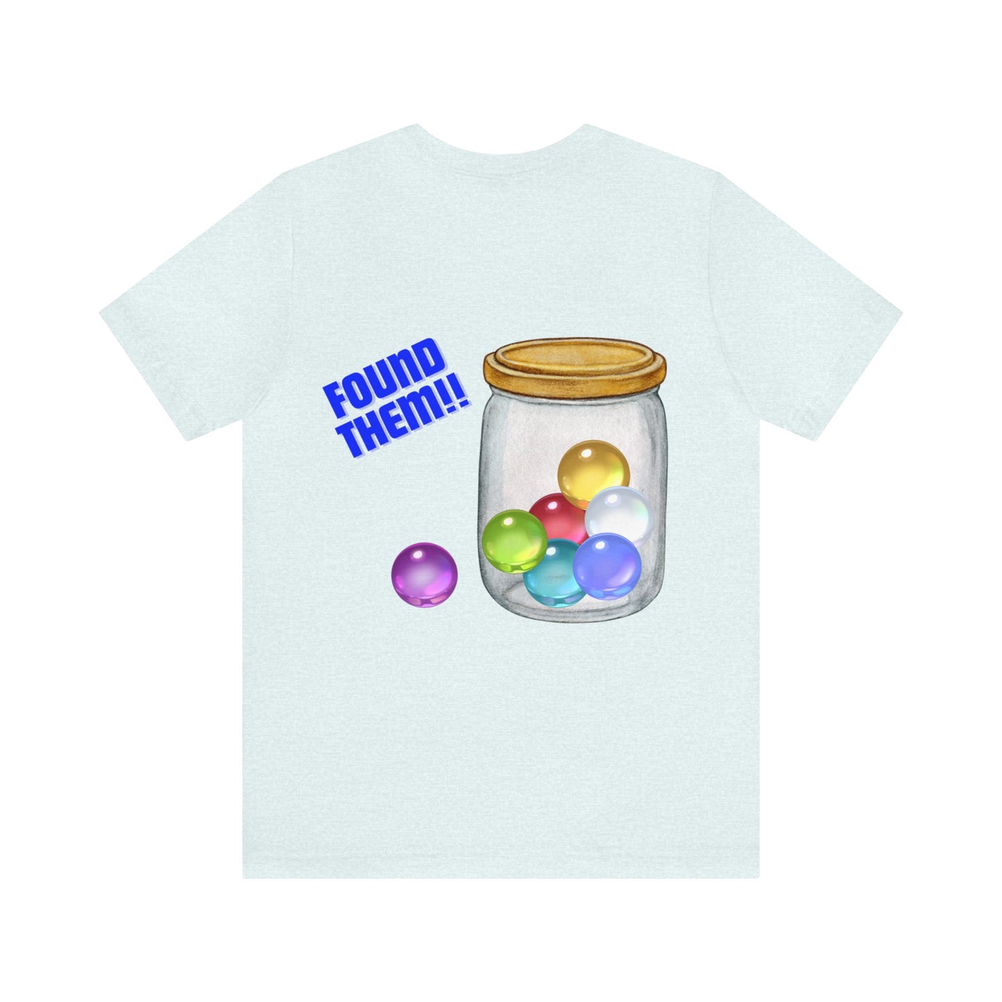 Found Marbles- Unisex T-Shirt (back print)