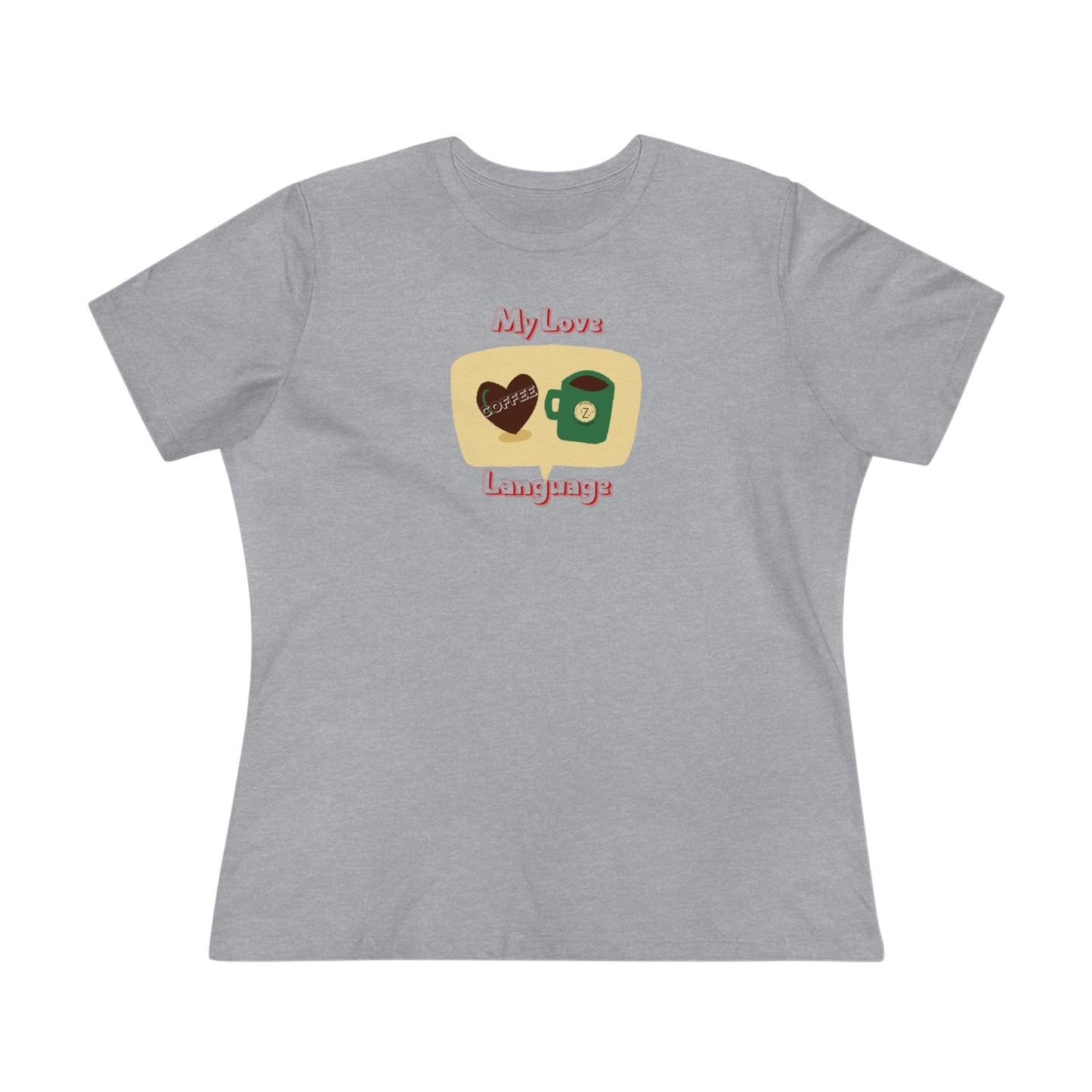 Coffee My Love Language- Women's T-Shirt