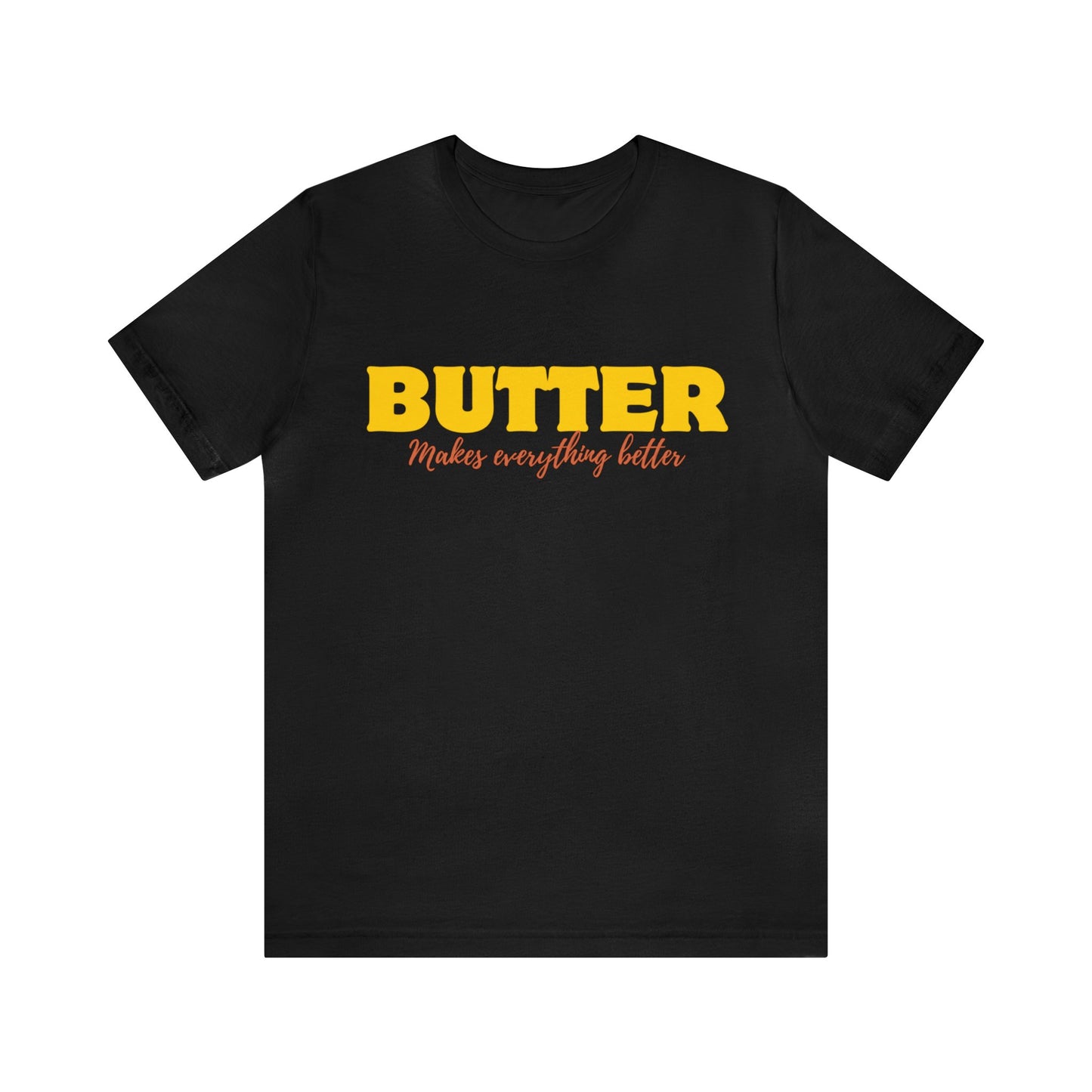 Butter- Unisex T-Shirt