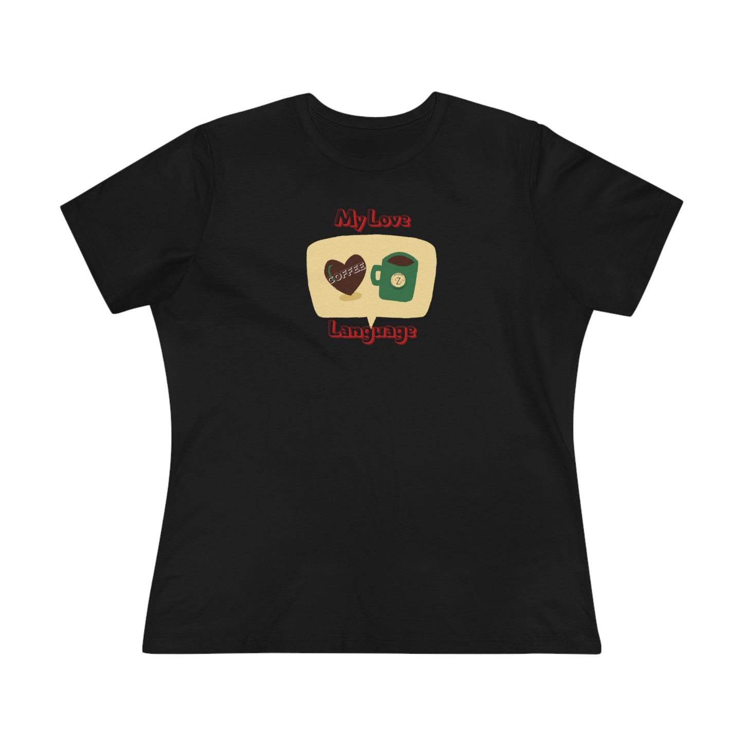 Coffee My Love Language- Women's T-Shirt