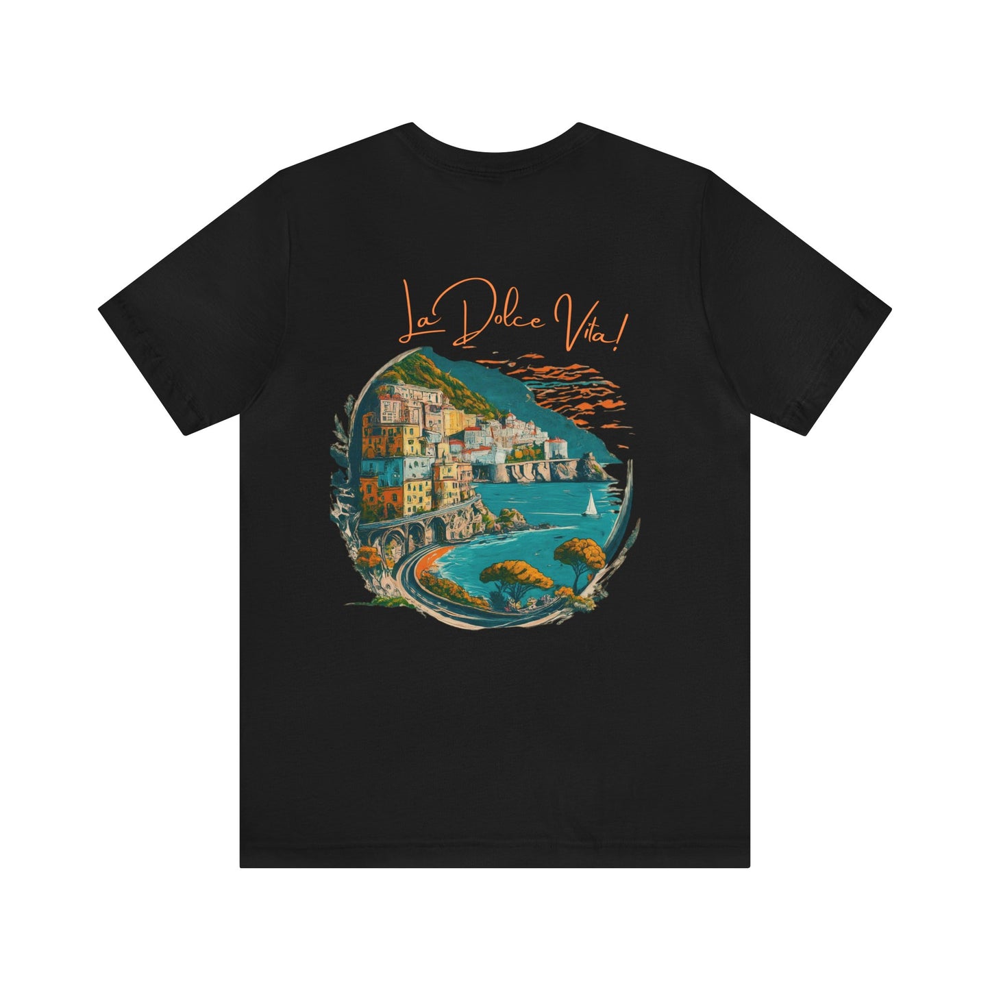 Italy Amalfi Coast Dolce Vita- Unisex T-Shirt (Back Print)