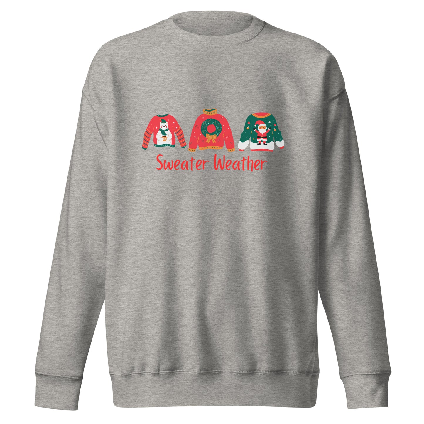 Sweater Weather- Unisex Sweatshirt